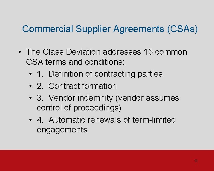 Commercial Supplier Agreements (CSAs) • The Class Deviation addresses 15 common CSA terms and