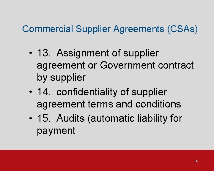 Commercial Supplier Agreements (CSAs) • 13. Assignment of supplier agreement or Government contract by