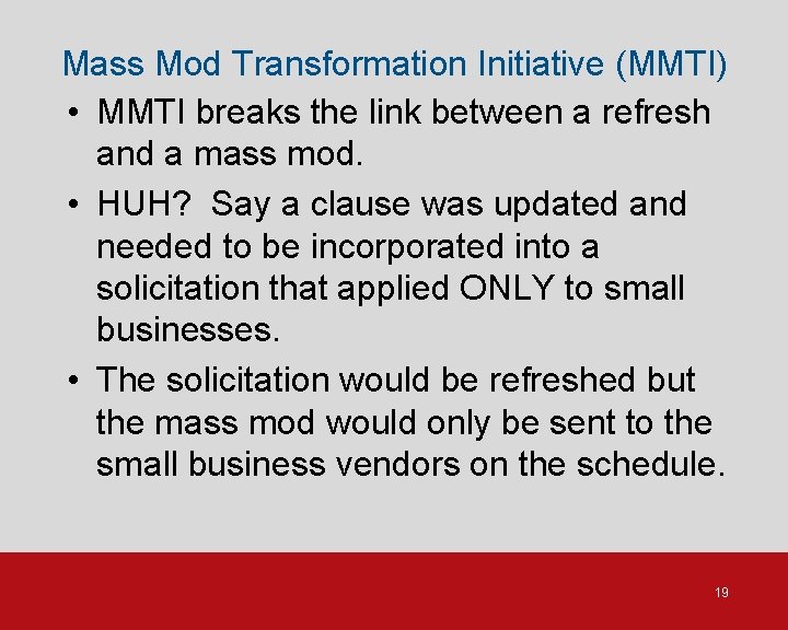 Mass Mod Transformation Initiative (MMTI) • MMTI breaks the link between a refresh and