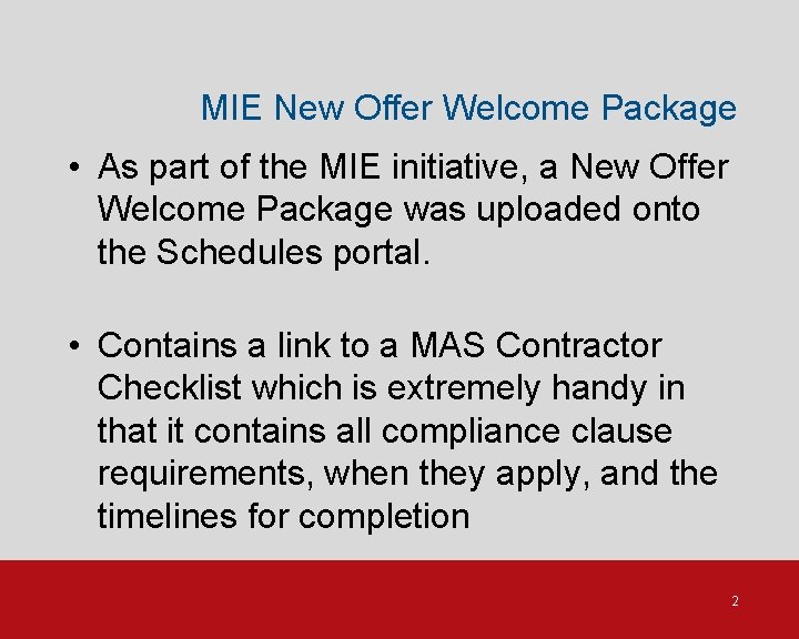 MIE New Offer Welcome Package • As part of the MIE initiative, a New
