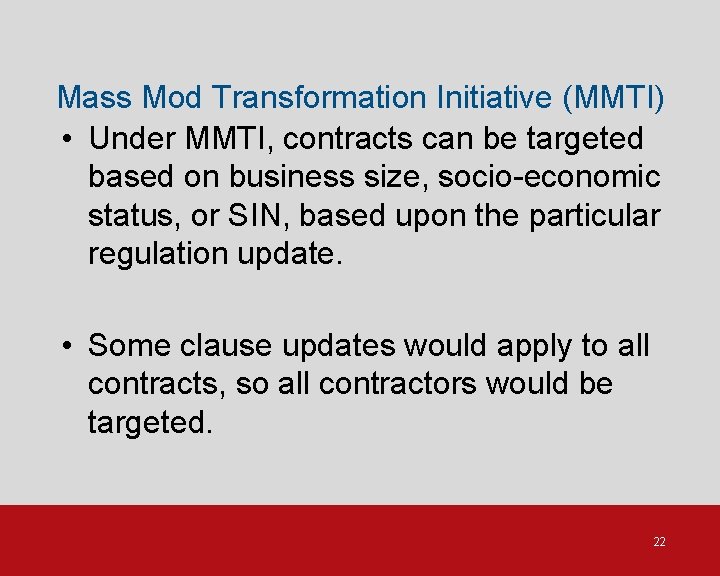 Mass Mod Transformation Initiative (MMTI) • Under MMTI, contracts can be targeted based on