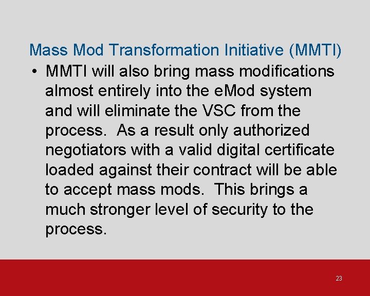 Mass Mod Transformation Initiative (MMTI) • MMTI will also bring mass modifications almost entirely
