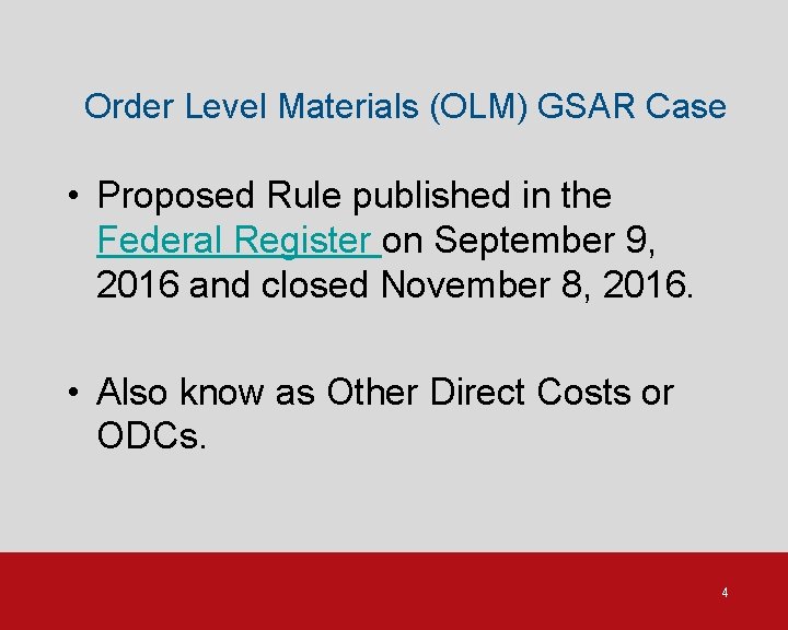 Order Level Materials (OLM) GSAR Case • Proposed Rule published in the Federal Register
