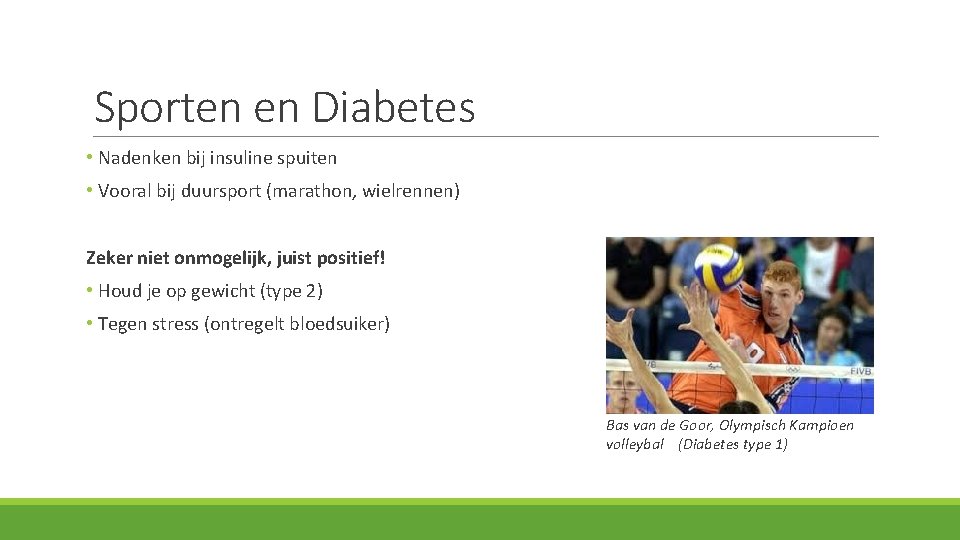 Sporten en Diabetes • Nadenken bij insuline spuiten • Vooral bij duursport (marathon, wielrennen)