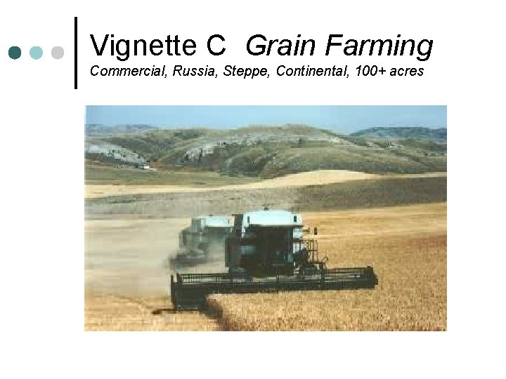 Vignette C Grain Farming Commercial, Russia, Steppe, Continental, 100+ acres 