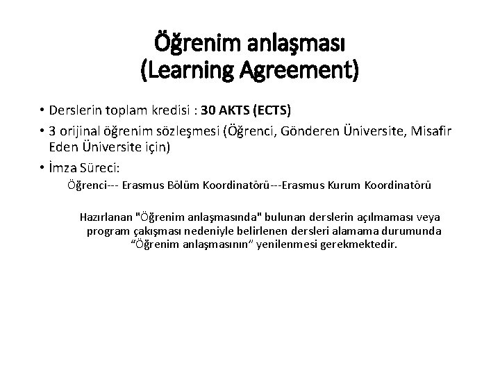 Öğrenim anlaşması (Learning Agreement) • Derslerin toplam kredisi : 30 AKTS (ECTS) • 3