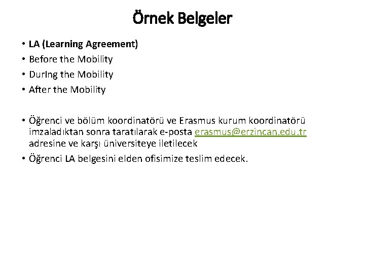 Örnek Belgeler • LA (Learning Agreement) • Before the Mobility • Dur. Ing the