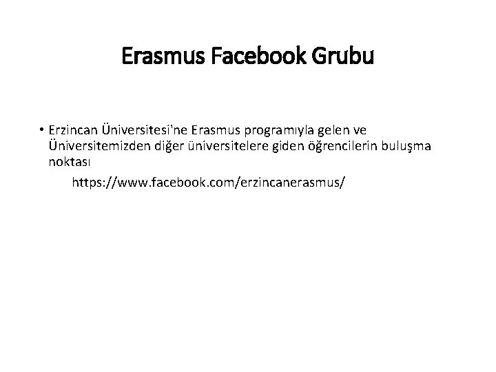 Erasmus Facebook Grubu • Erzincan Üniversitesi'ne Erasmus programıyla gelen ve Üniversitemizden diğer üniversitelere giden