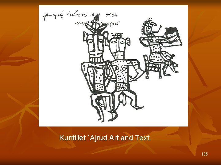 Kuntillet `Ajrud Art and Text. 105 