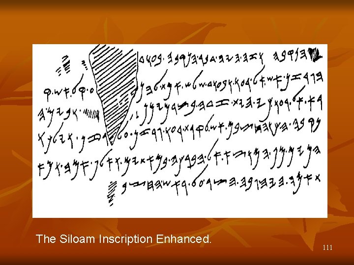 The Siloam Inscription Enhanced. 111 
