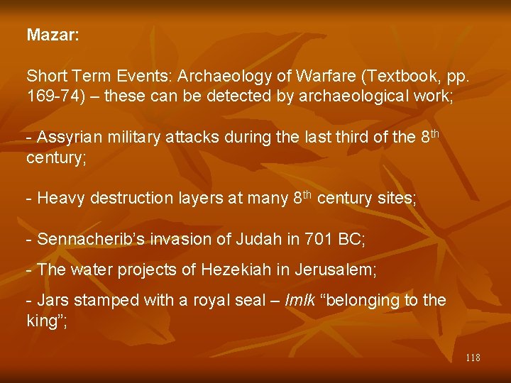 Mazar: Short Term Events: Archaeology of Warfare (Textbook, pp. 169 -74) – these can