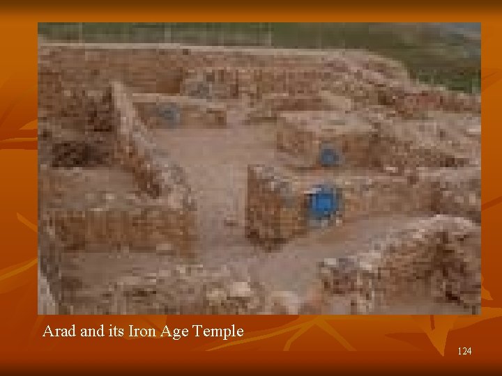 Arad and its Iron Age Temple 124 