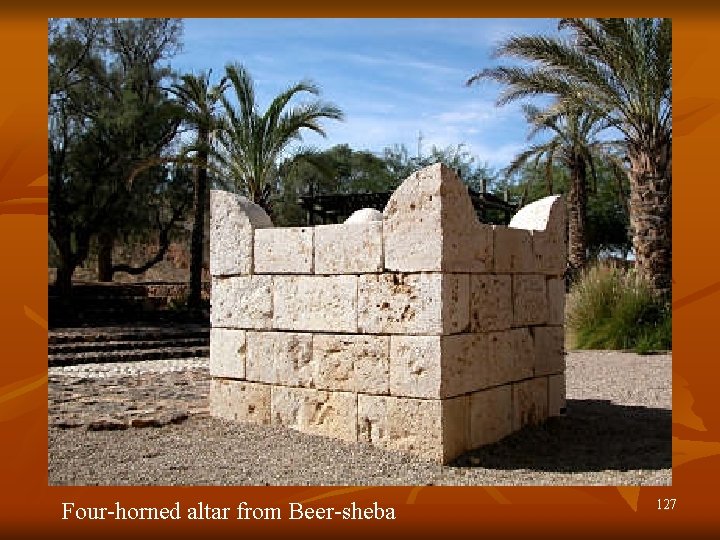 Four-horned altar from Beer-sheba 127 