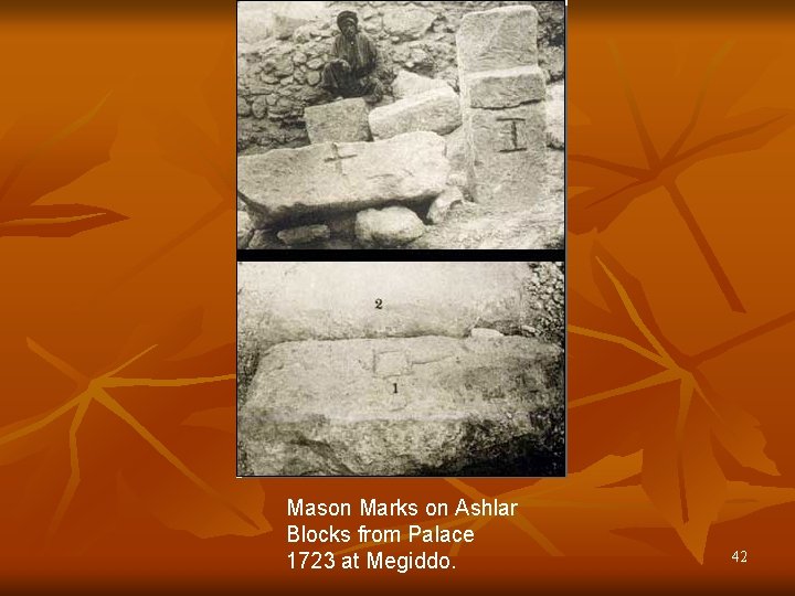 Mason Marks on Ashlar Blocks from Palace 1723 at Megiddo. 42 