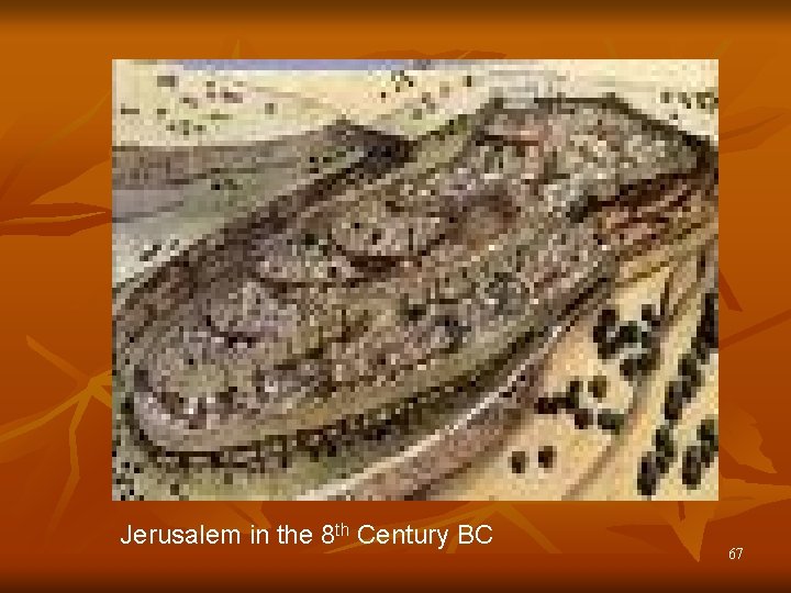 Jerusalem in the 8 th Century BC 67 