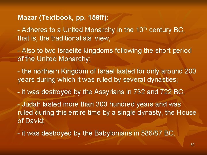 Mazar (Textbook, pp. 159 ff): - Adheres to a United Monarchy in the 10