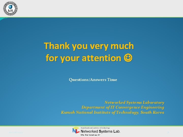 Thank you very much for your attention Questions/Answers Time Networked Systems Laboratory Department of