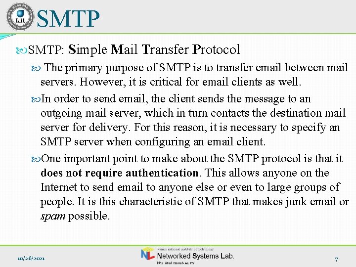 SMTP: Simple Mail Transfer Protocol The primary purpose of SMTP is to transfer email