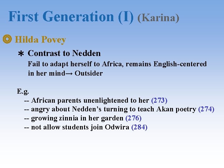 First Generation (I) (Karina) ◎ Hilda Povey ＊ Contrast to Nedden Fail to adapt