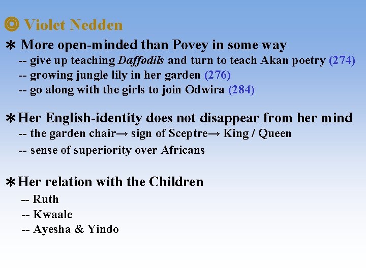 ◎ Violet Nedden ＊ More open-minded than Povey in some way -- give up