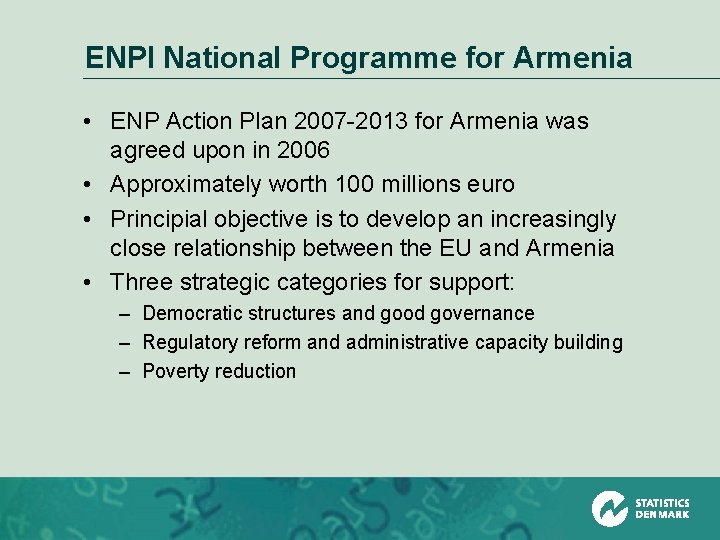 ENPI National Programme for Armenia • ENP Action Plan 2007 -2013 for Armenia was