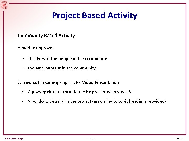 Project Based Activity Community Based Activity Aimed to improve: • the lives of the