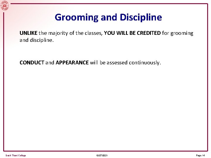 Grooming and Discipline UNLIKE the majority of the classes, YOU WILL BE CREDITED for