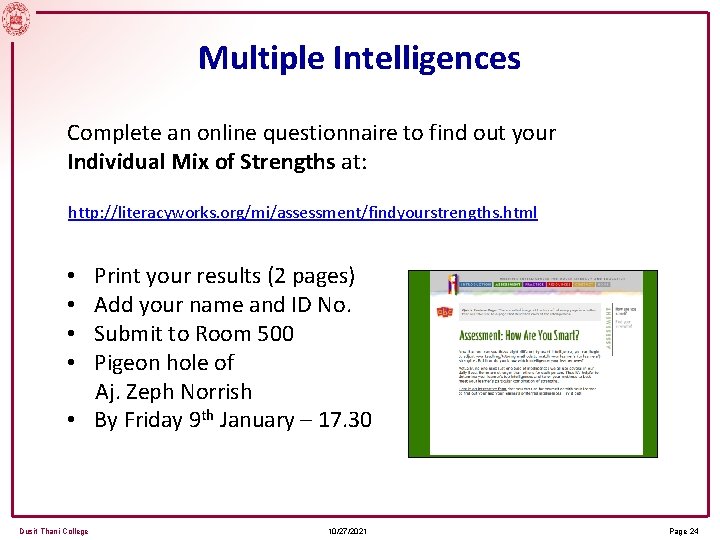 Multiple Intelligences Complete an online questionnaire to find out your Individual Mix of Strengths