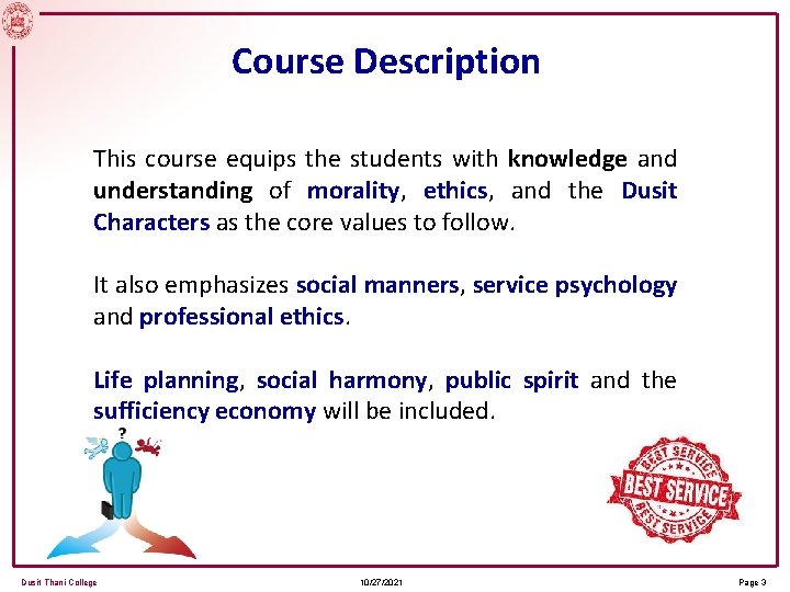 Course Description This course equips the students with knowledge and understanding of morality, ethics,