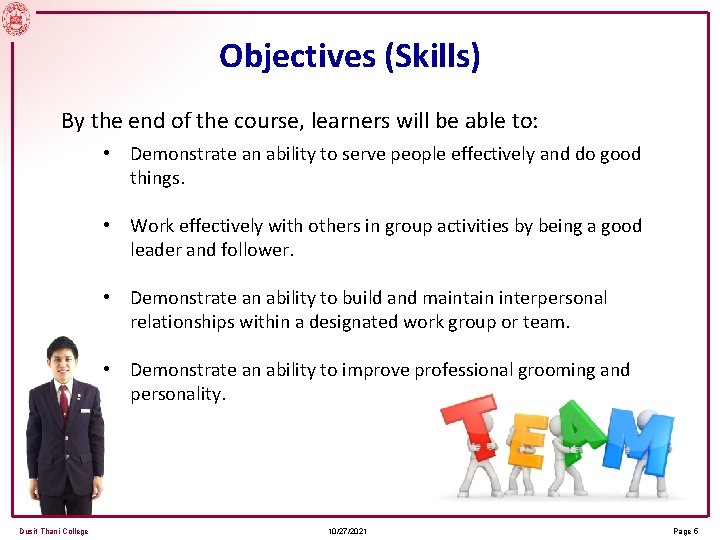 Objectives (Skills) By the end of the course, learners will be able to: •