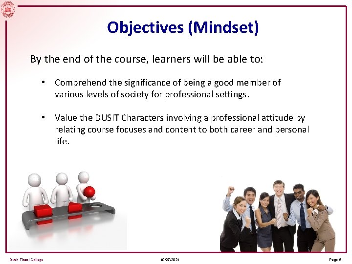 Objectives (Mindset) By the end of the course, learners will be able to: •