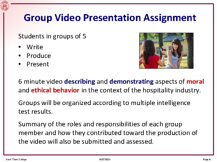 Group Video Presentation Assignment Students in groups of 5 • Write • Produce •