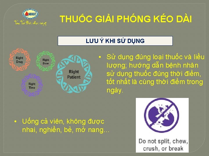 THUỐC GIẢI PHÓNG KÉO DÀI LƯU Ý KHI SỬ DỤNG • Sử dụng đúng