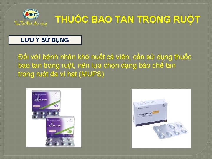 THUỐC BAO TAN TRONG RUỘT LƯU Ý SỬ DỤNG Đối với bệnh nhân khó