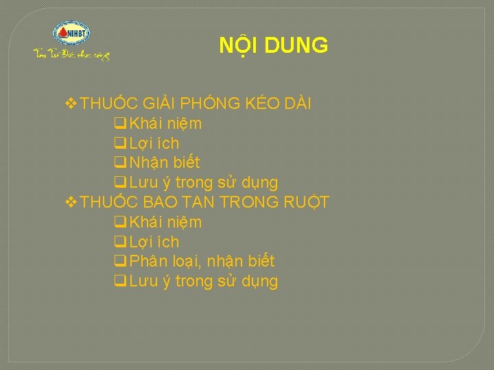 NỘI DUNG v. THUỐC GIẢI PHÓNG KÉO DÀI q. Khái niệm q. Lợi ích