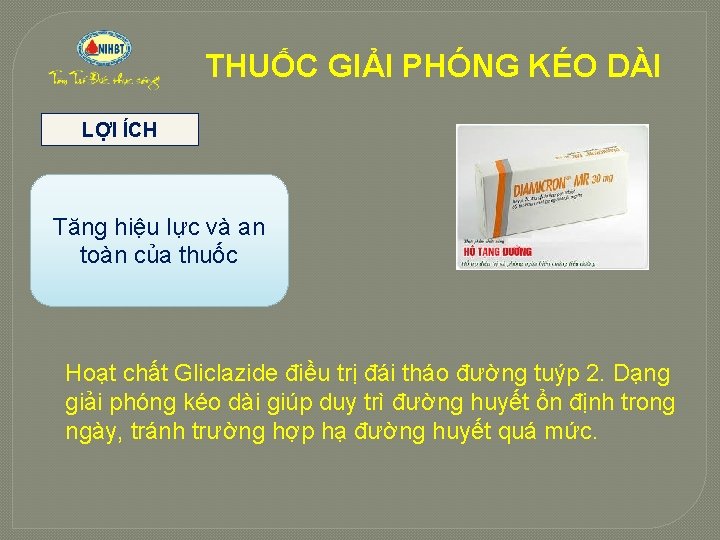 THUỐC GIẢI PHÓNG KÉO DÀI LỢI ÍCH Tăng hiệu lực và an toàn của