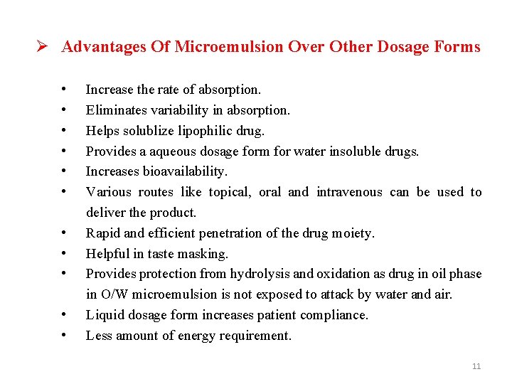 Ø Advantages Of Microemulsion Over Other Dosage Forms • • • Increase the rate