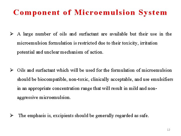 Component of Microemulsion System Ø A large number of oils and surfactant are available