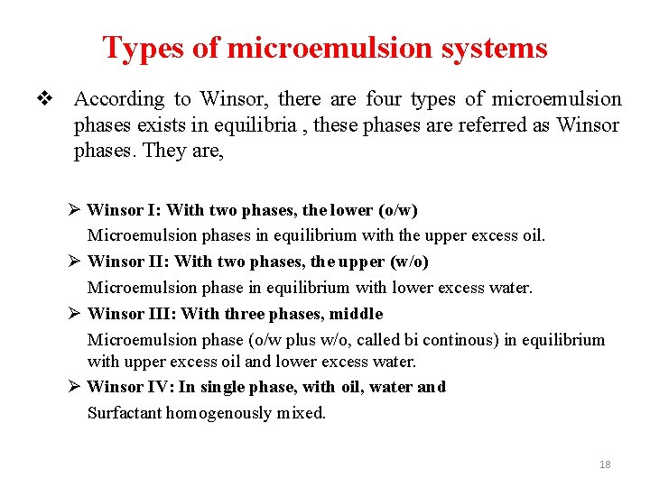 Types of microemulsion systems v According to Winsor, there are four types of microemulsion
