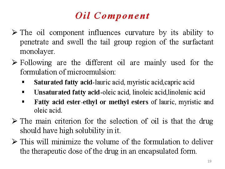 Oil Component Ø The oil component influences curvature by its ability to penetrate and