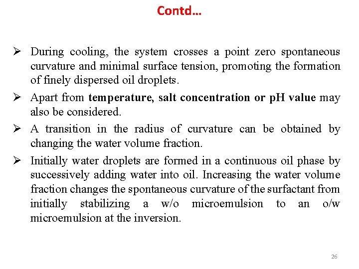 Contd… Ø During cooling, the system crosses a point zero spontaneous curvature and minimal