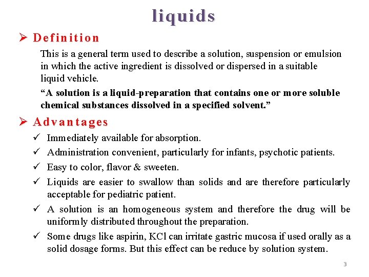 liquids Ø Definition This is a general term used to describe a solution, suspension