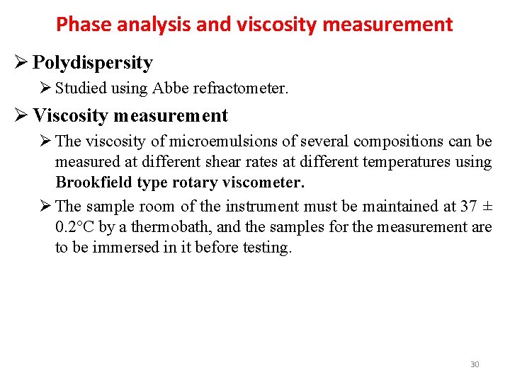 Phase analysis and viscosity measurement Ø Polydispersity Ø Studied using Abbe refractometer. Ø Viscosity