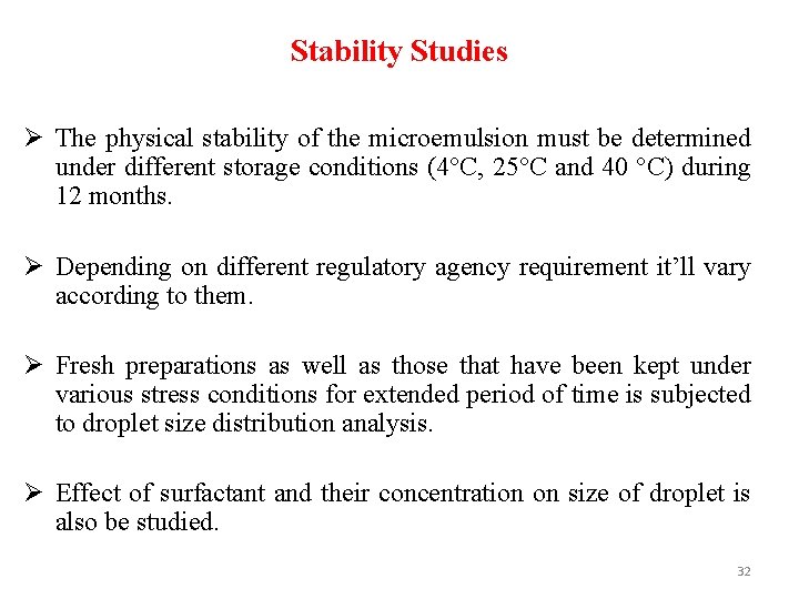 Stability Studies Ø The physical stability of the microemulsion must be determined under different