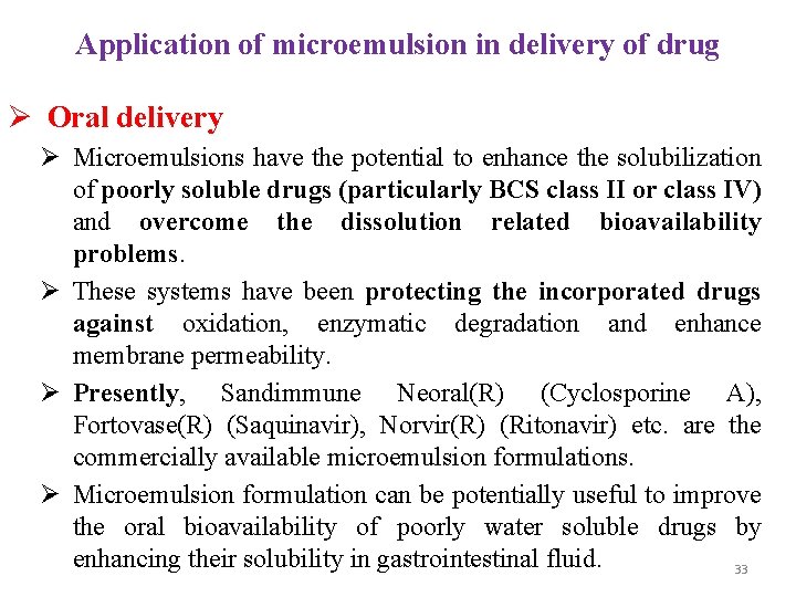 Application of microemulsion in delivery of drug Ø Oral delivery Ø Microemulsions have the