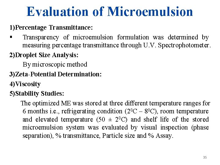 Evaluation of Microemulsion 1)Percentage Transmittance: Transparency of microemulsion formulation was determined by measuring percentage