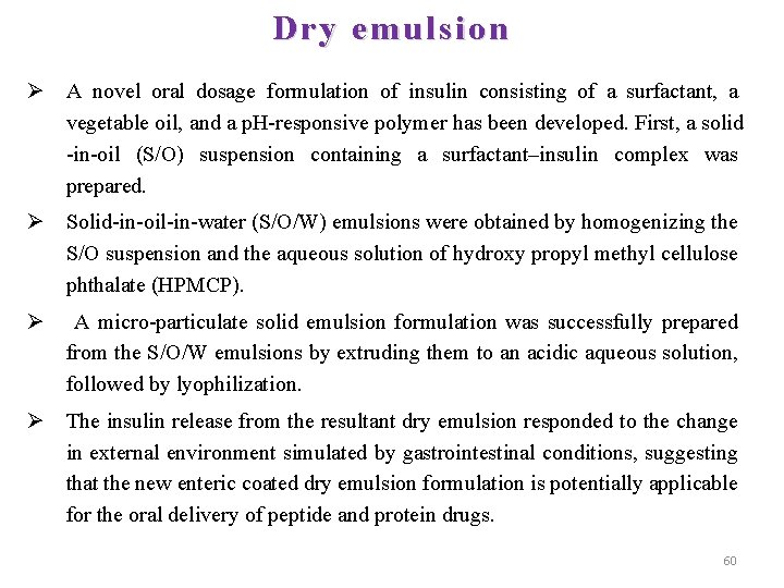 Dry emulsion Ø A novel oral dosage formulation of insulin consisting of a surfactant,