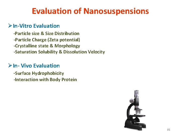 Evaluation of Nanosuspensions ØIn-Vitro Evaluation -Particle size & Size Distribution -Particle Charge (Zeta potential)