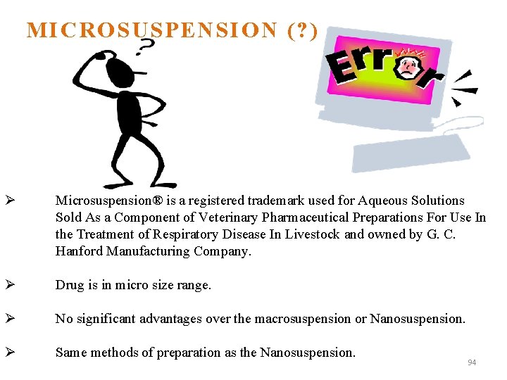 MICROSUSPENSION (? ) Ø Microsuspension® is a registered trademark used for Aqueous Solutions Sold