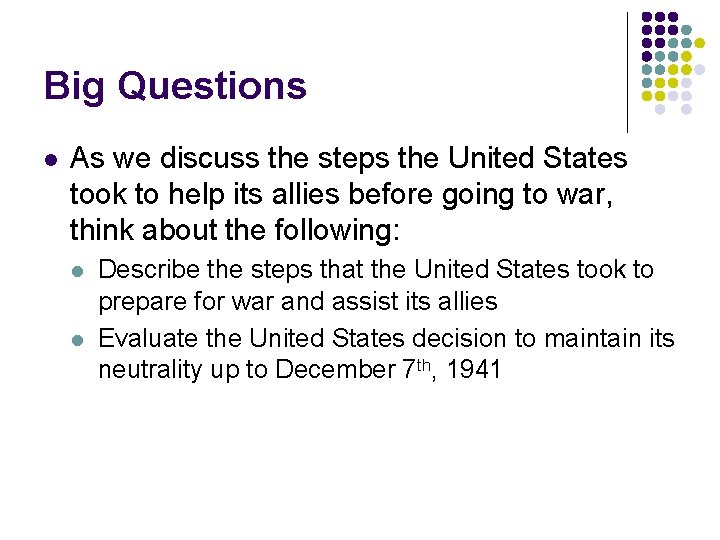 Big Questions l As we discuss the steps the United States took to help